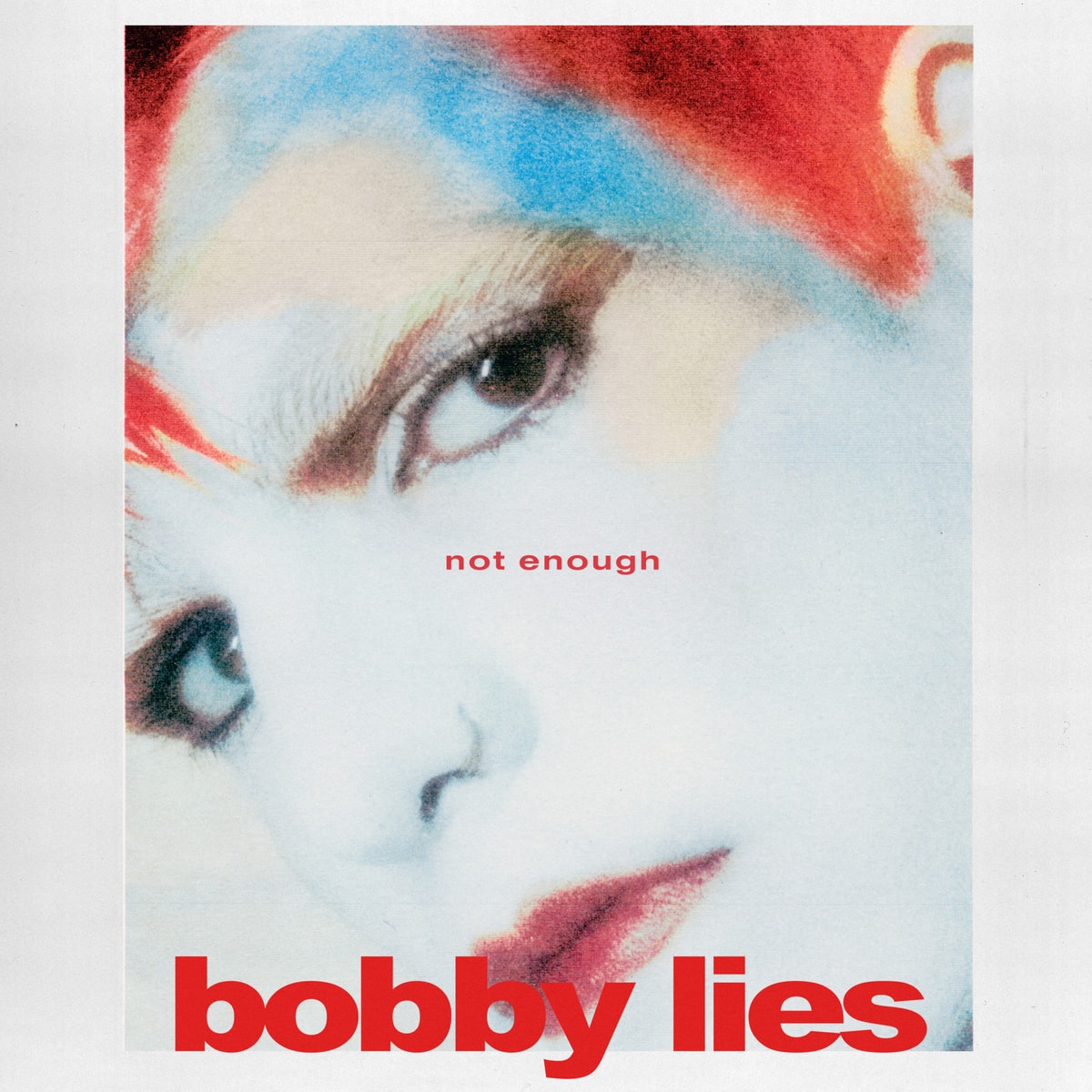 Bobby Lies — Not Enough