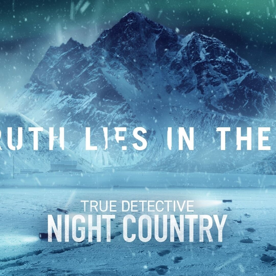 Advertising Campaign for NOW's True Detective: Night Country